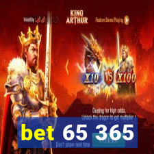 bet 65 365